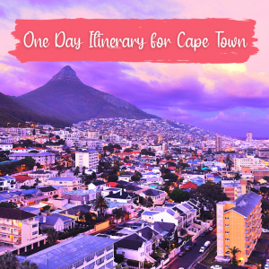 One Day in Cape Town, South Africa: Perfect 24-Hour Itinerary By a Local