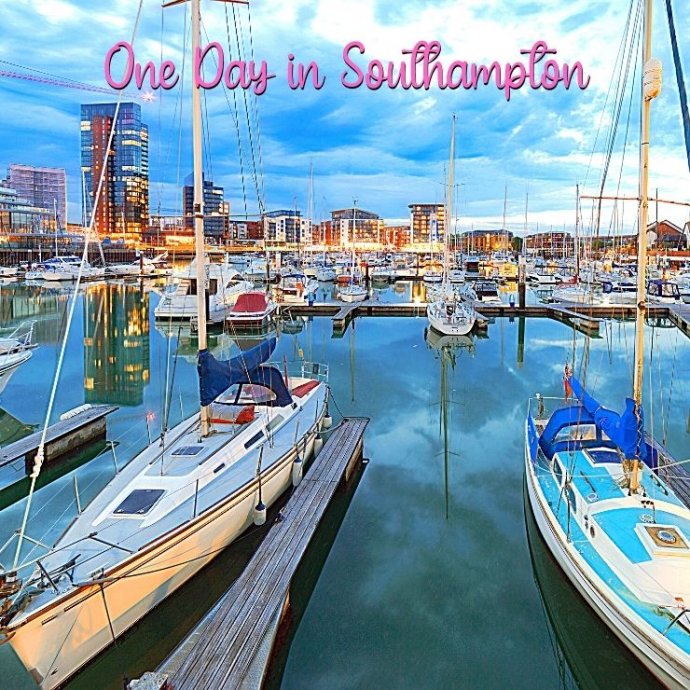 One Day in Southampton, England Itinerary One Day in a City